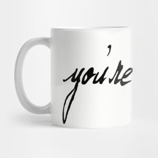 You're The One (black text) Mug